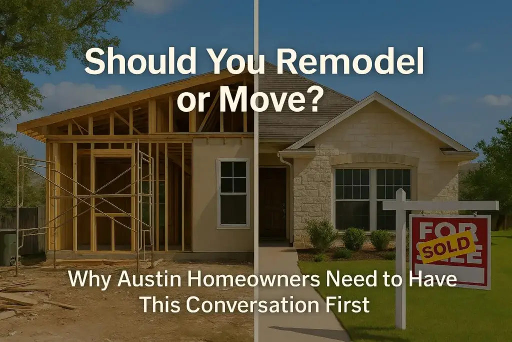 Should You Remodel or Move? Why Austin Homeowners Need to Have This Conversation First 4 Home renovation versus selling decision
